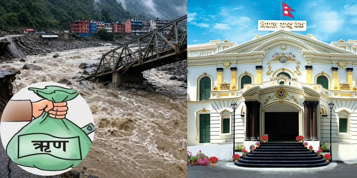 NRB Provides Relief to Flood-Affected Borrowers, Extends Loan Instalment Deadline Until Poush